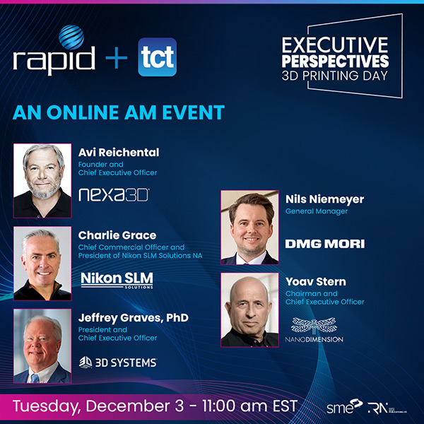 RAPID + TCT Executive Perspectives 3D Printing Day – an Online Event